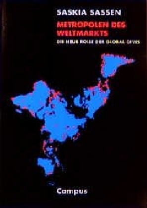 Cover: 9783593354590 | Metropolen des Weltmarkts | Die neue Rolle der Global Cities | Sassen
