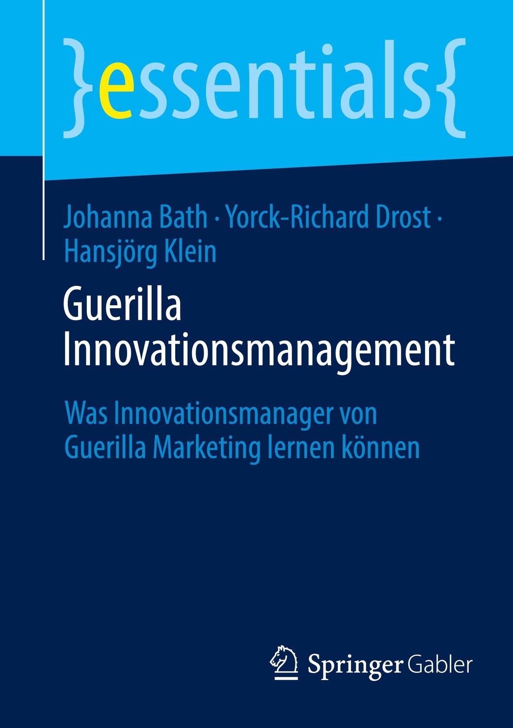 Cover: 9783658417338 | Guerilla Innovationsmanagement | Johanna Bath (u. a.) | Taschenbuch