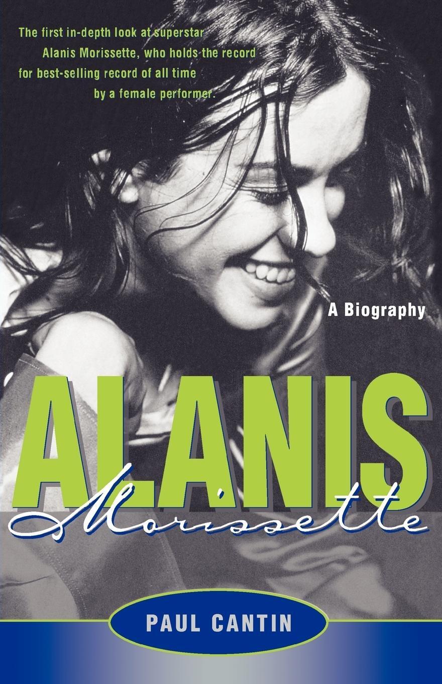 Cover: 9780312180355 | Alanis Morissette | A Biography | Paul Cantin | Taschenbuch | Englisch