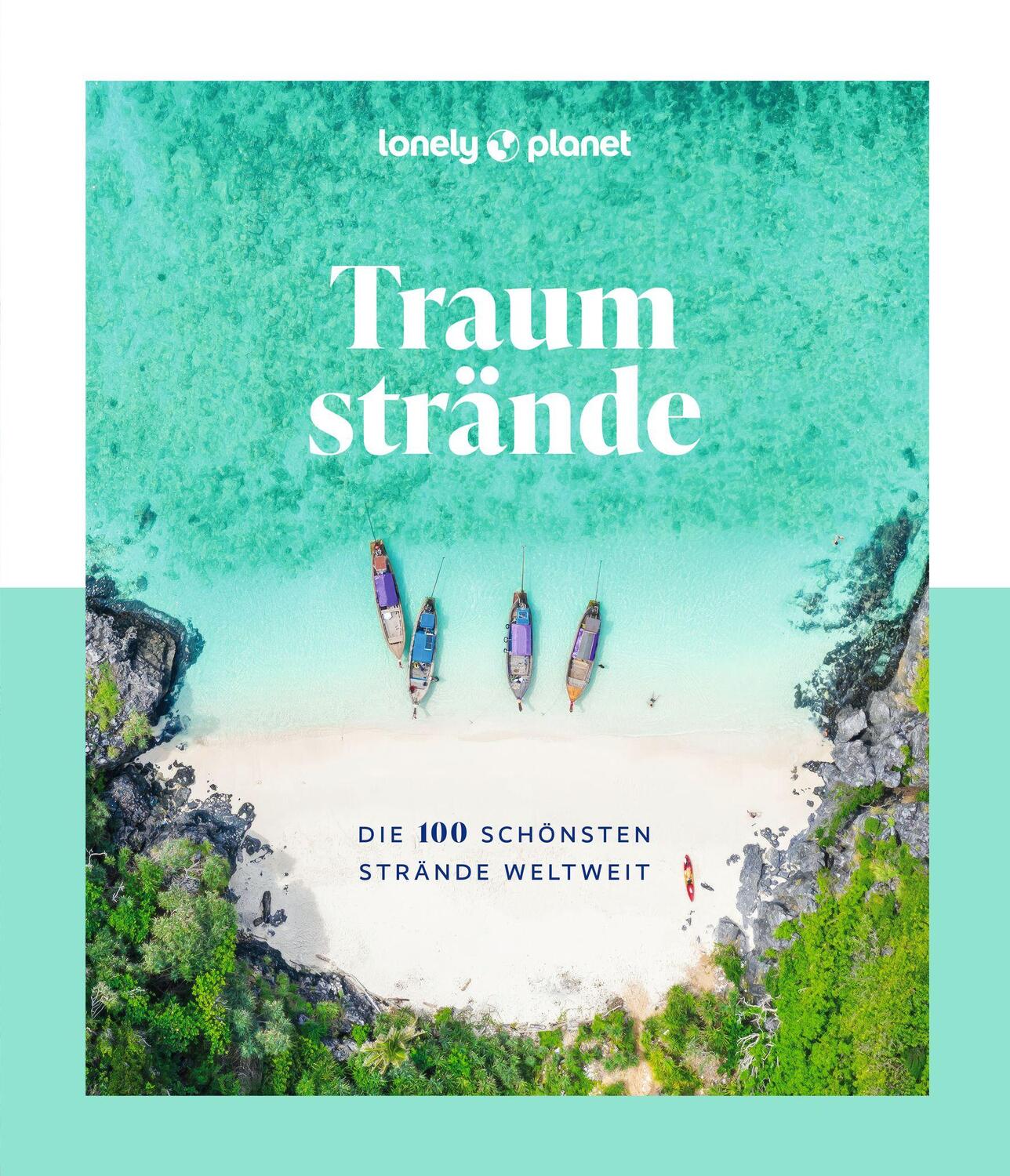 Cover: 9783575011695 | LONELY PLANET Bildband Traumstrände | Buch | 272 S. | Deutsch | 2024