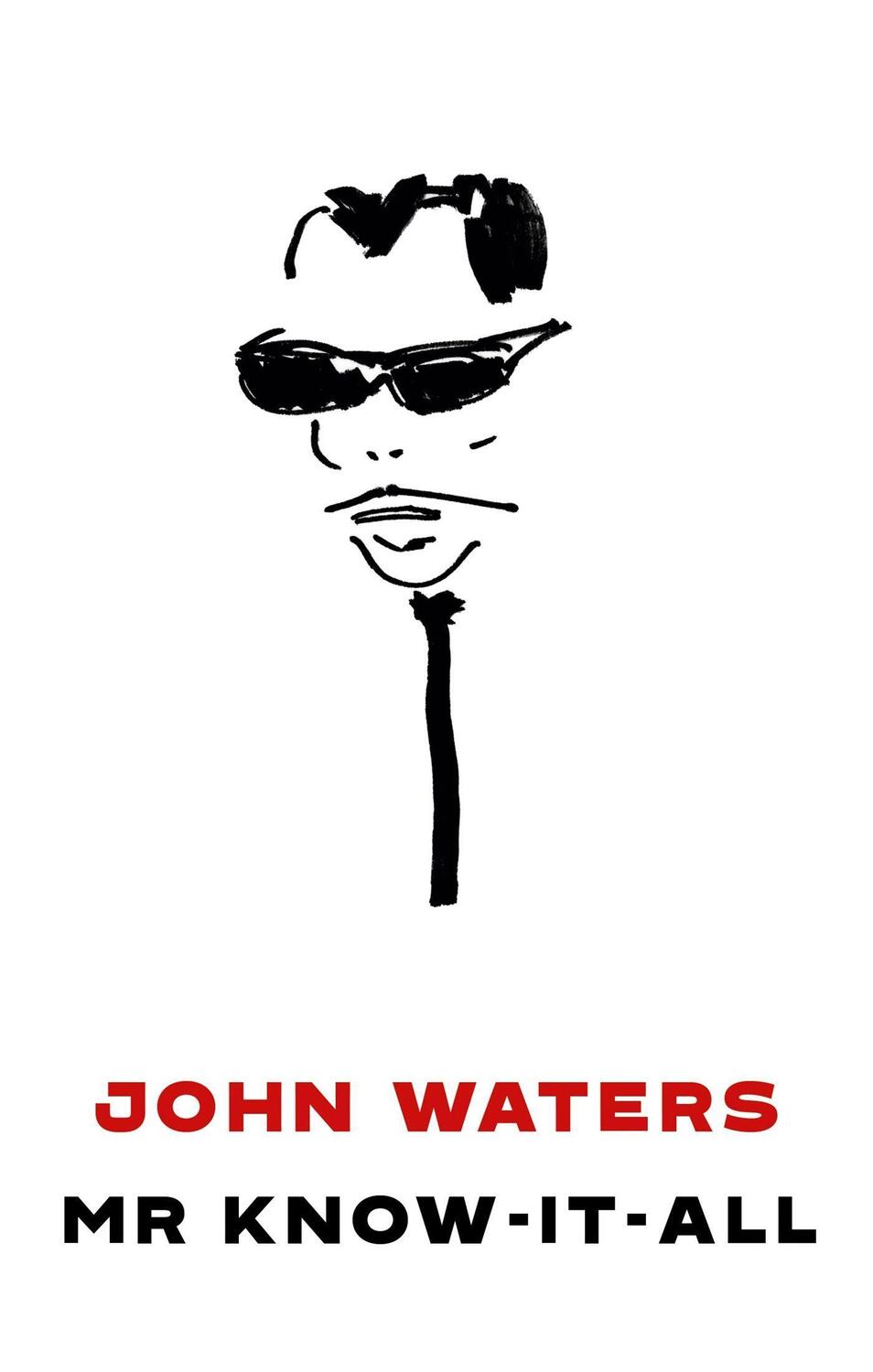 Cover: 9781472155214 | Mr Know-It-All | The Tarnished Wisdom of a Filth Elder | John Waters
