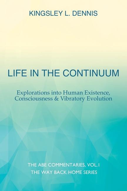 Cover: 9781913816407 | Life in the Continuum: Explorations into Human Existence,...