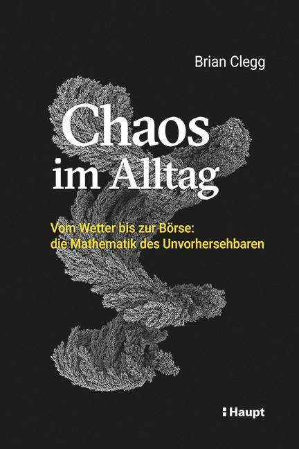 Cover: 9783258082462 | Chaos im Alltag | Brian Clegg | Taschenbuch | Deutsch | 2021