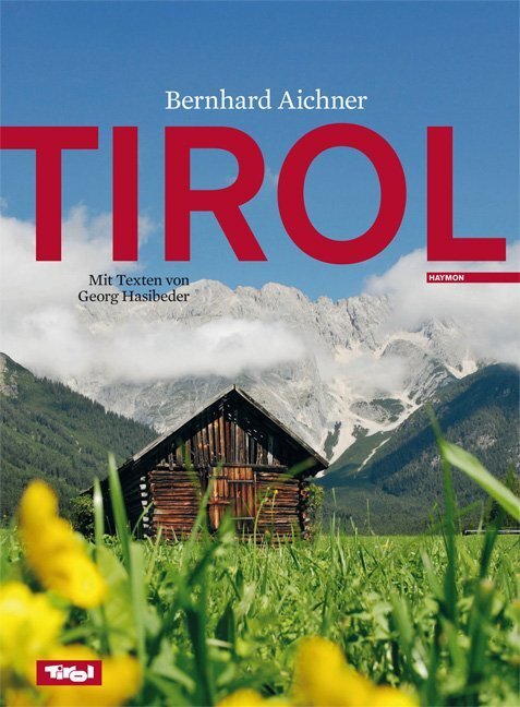 Cover: 9783852186986 | Tirol | Mit Texten von Georg Hasibeder | Bernhard Aichner | Buch