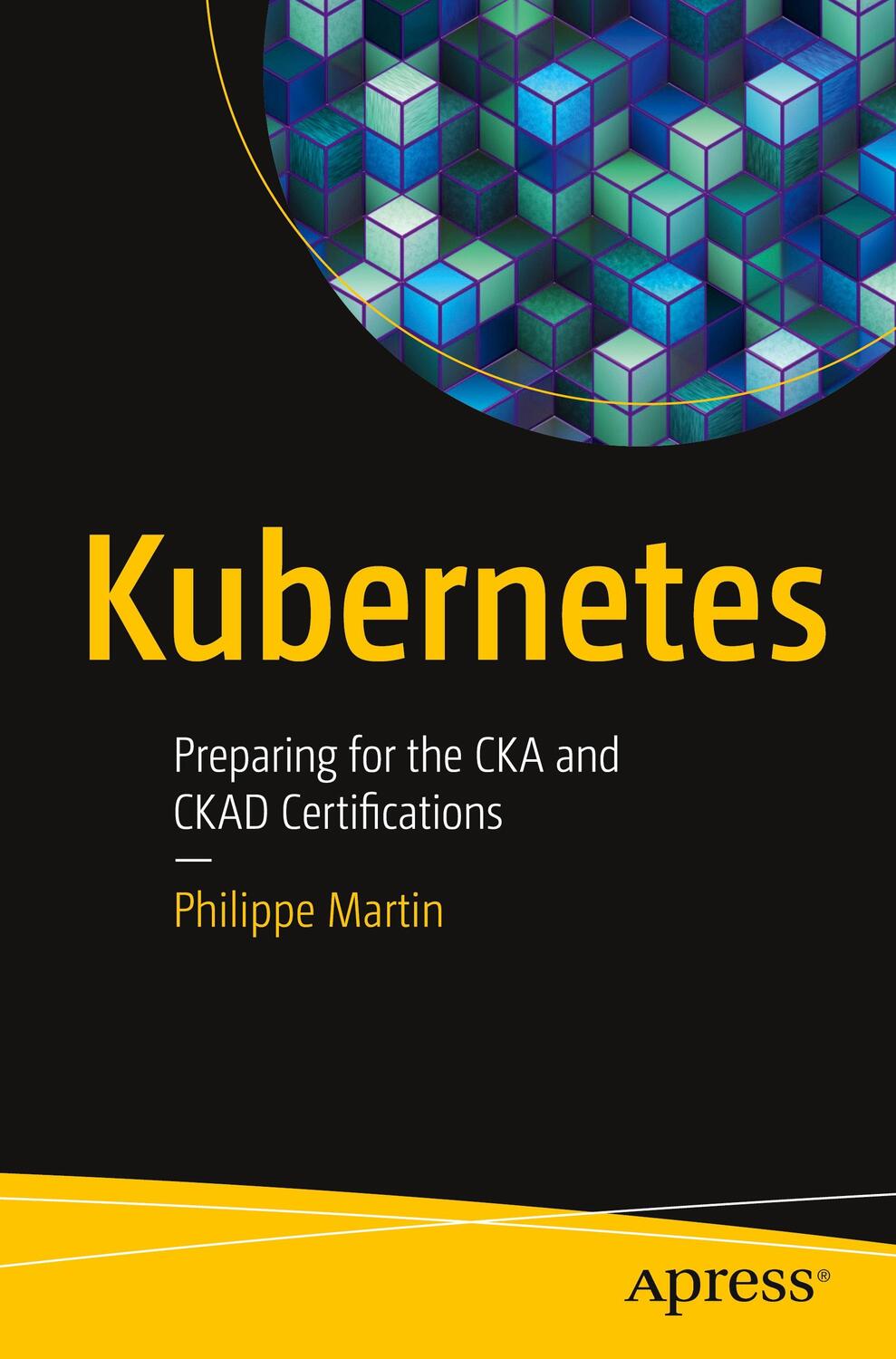 Cover: 9781484264935 | Kubernetes | Preparing for the CKA and CKAD Certifications | Martin