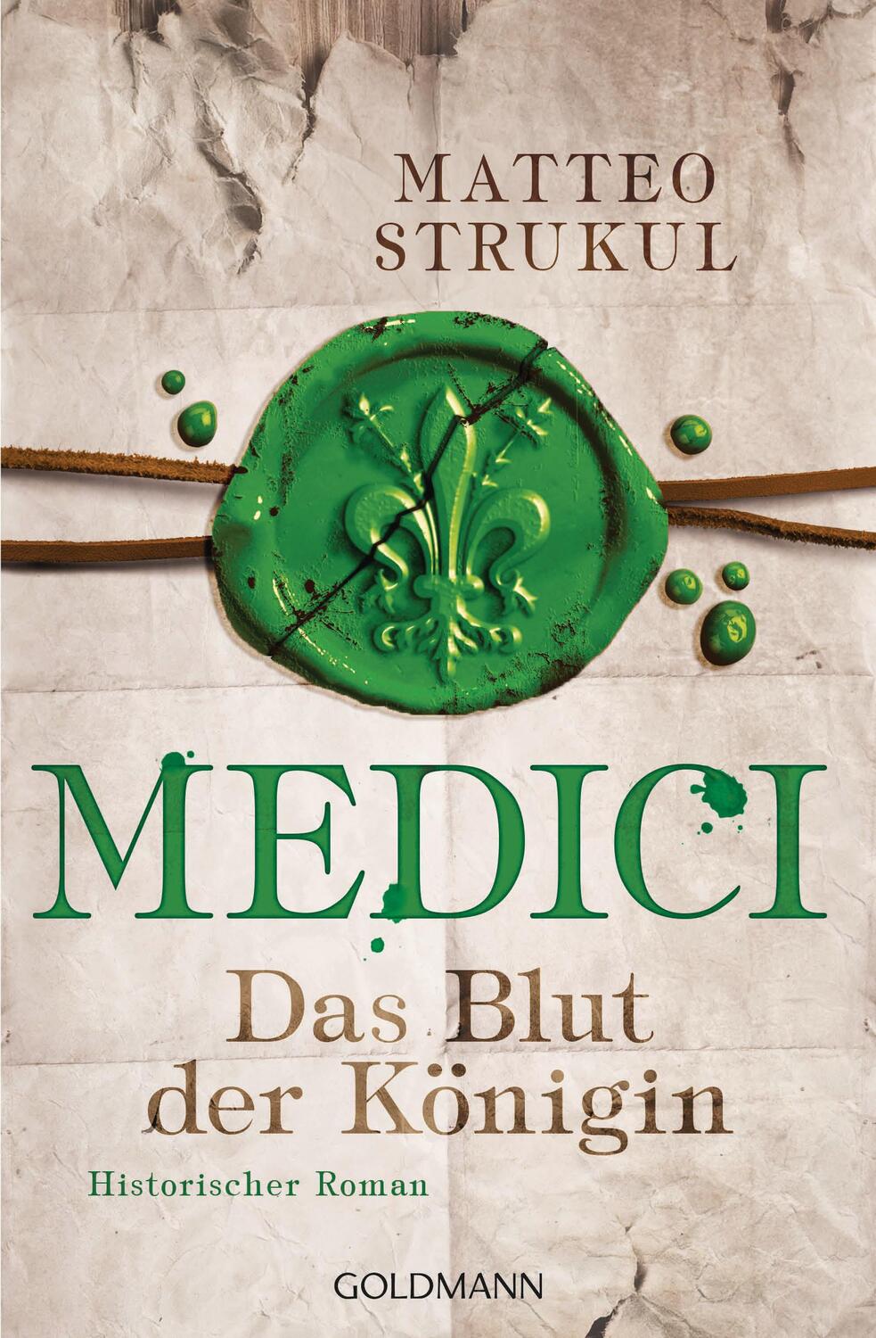Cover: 9783442486649 | Medici 03 - Das Blut der Königin | Die Medici-Reihe 3 | Matteo Strukul