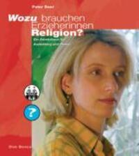Cover: 9783769814255 | Wozu brauchen Erzieherinnen Religion? | Peter Beer | Taschenbuch