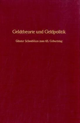 Cover: 9783428019069 | Geldtheorie und Geldpolitik. | Günter Schmölders zum 65. Geburtstag.