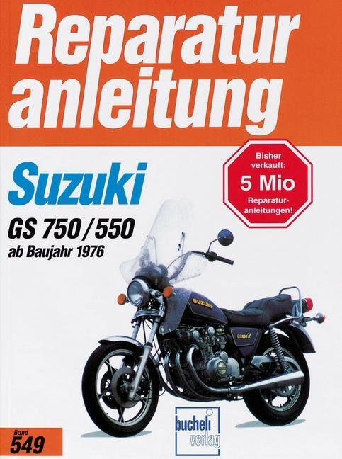 Cover: 9783716814048 | Suzuki GS 750 / 550 | 1976-1982 | Taschenbuch | Reparaturanleitungen