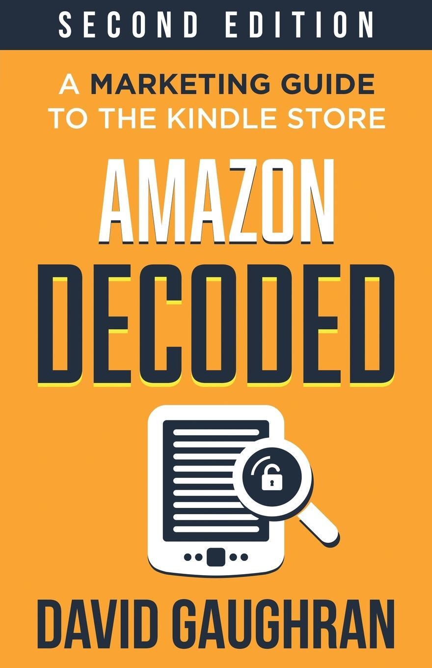 Cover: 9789187109416 | Amazon Decoded | A Marketing Guide to the Kindle Store | Gaughran