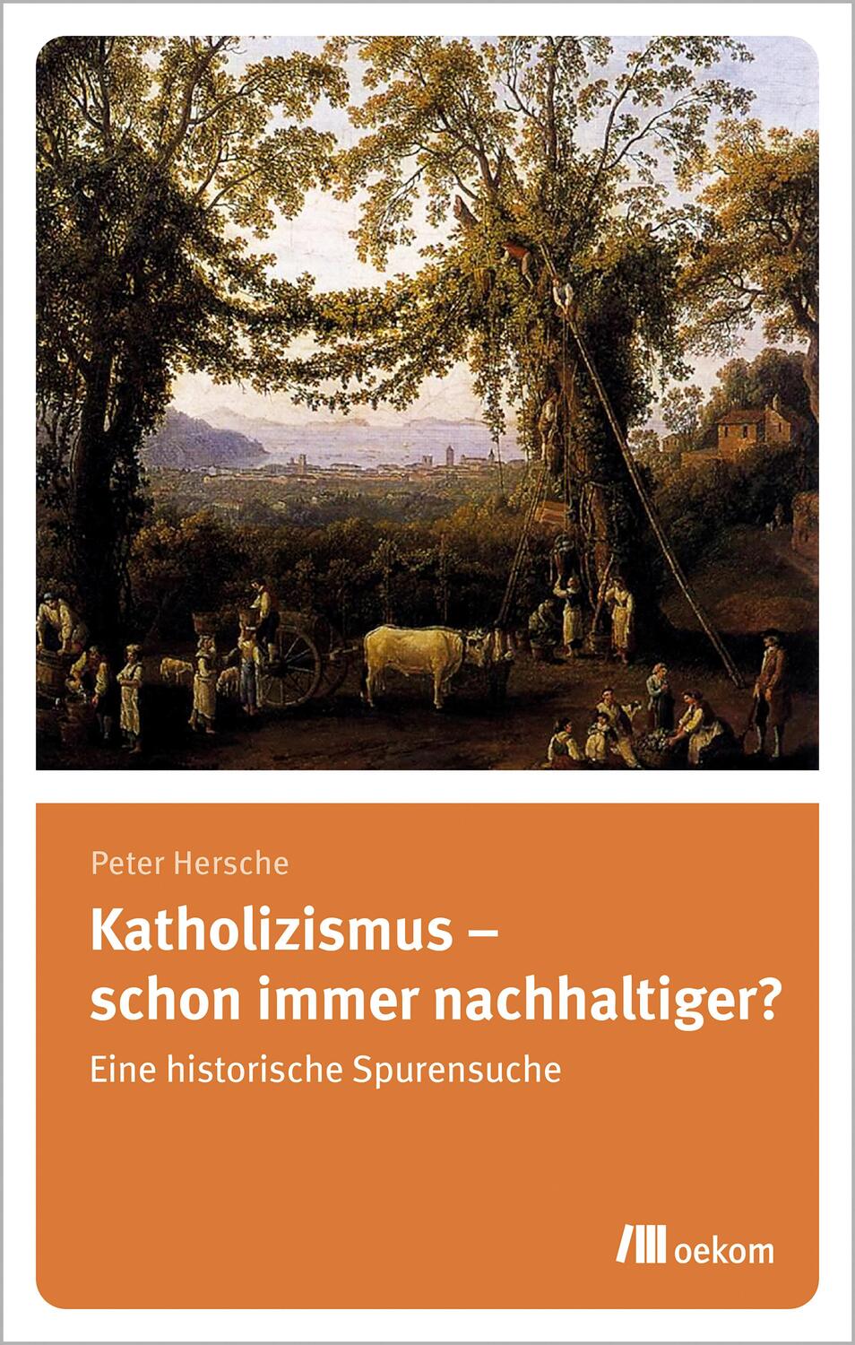 Cover: 9783987260216 | Katholizismus - schon immer nachhaltiger? | Peter Hersche | Buch