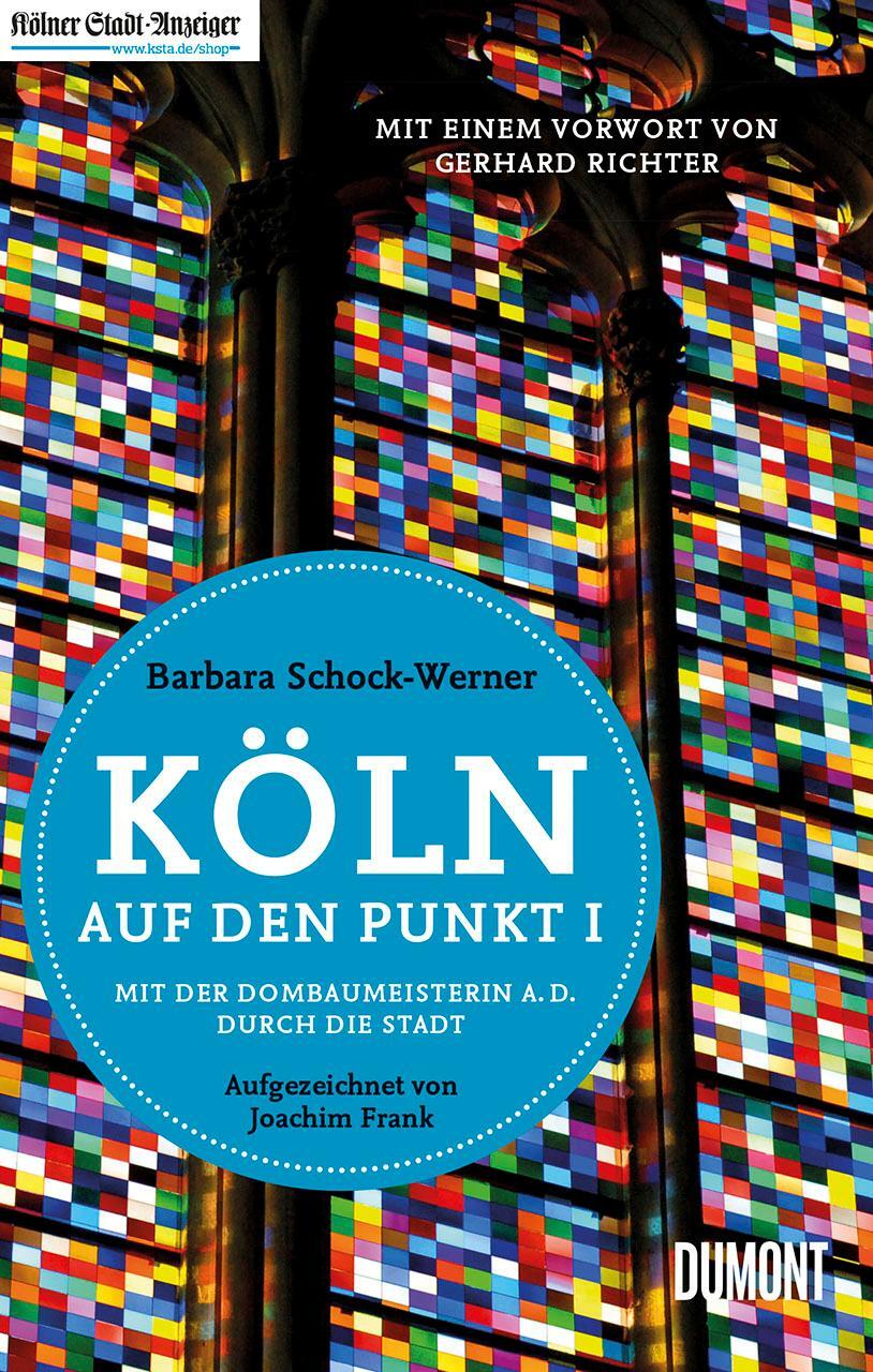 Cover: 9783832197933 | Köln auf den Punkt | Mit der Dombaumeisterin a. D. durch die Stadt