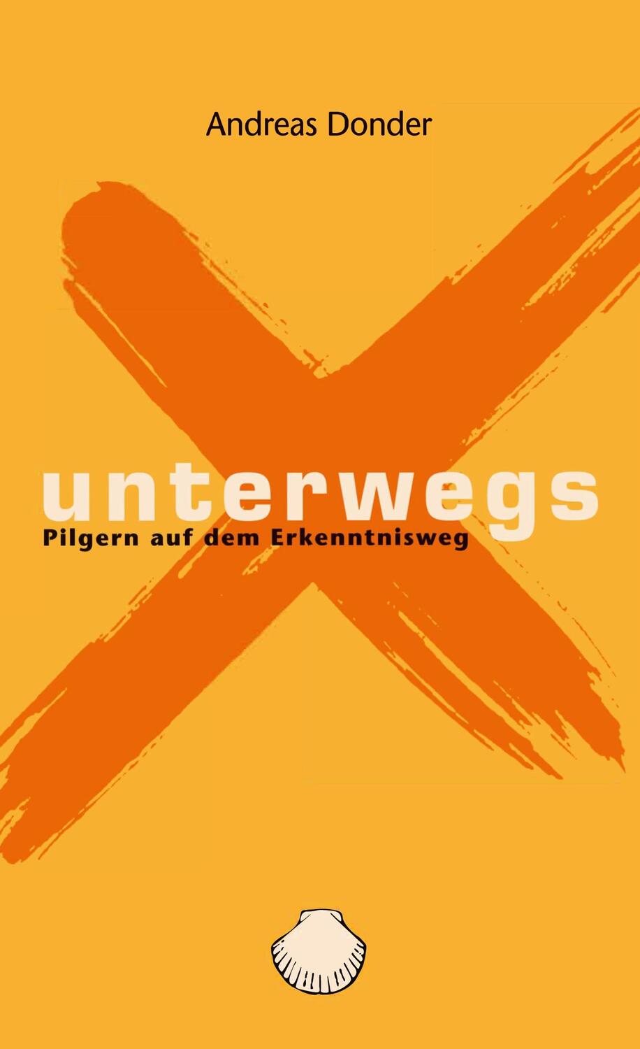 Cover: 9783831132133 | unterwegs | Pilgern auf dem Erkenntnisweg | Andreas Donder | Buch