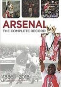 Cover: 9781909245754 | Arsenal | The Complete Record | Andy Kelly (u. a.) | Buch | Gebunden