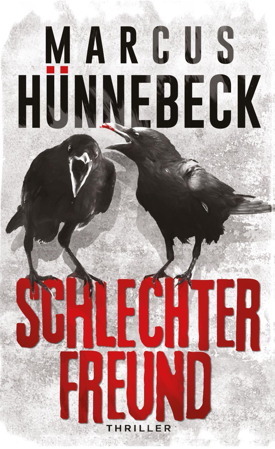 Cover: 9783963572692 | Schlechter Freund | Thriller | Marcus Hünnebeck | Taschenbuch | 2022