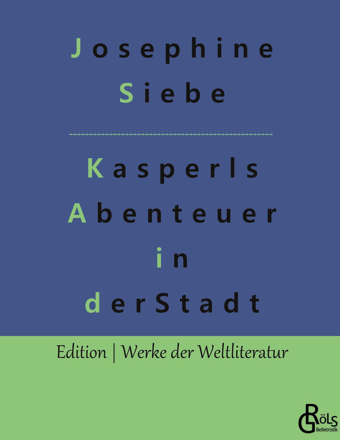 Cover: 9783988282842 | Kasperls Abenteuer in der Stadt | Josephine Siebe | Buch | 140 S.