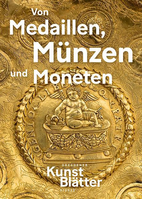 Cover: 9783954986972 | Dresdener Kunstblätter 3/2022 | Von Medaillen, Münzen und Moneten