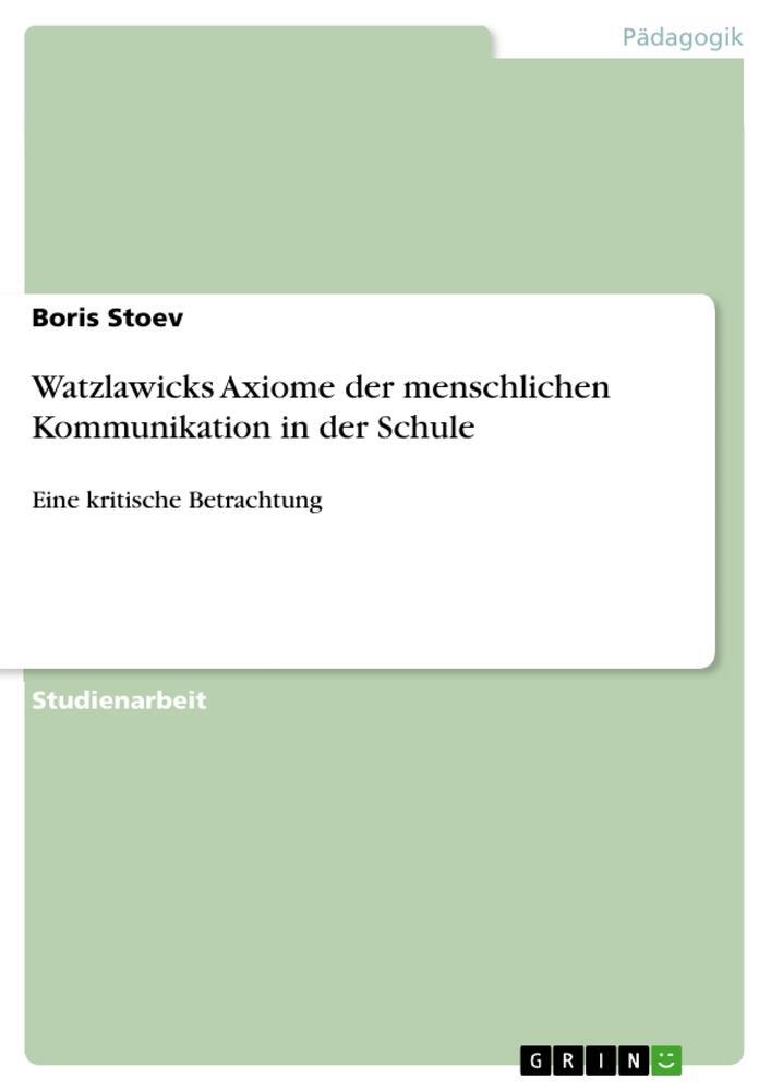Cover: 9783640950195 | Watzlawicks Axiome der menschlichen Kommunikation in der Schule | Buch