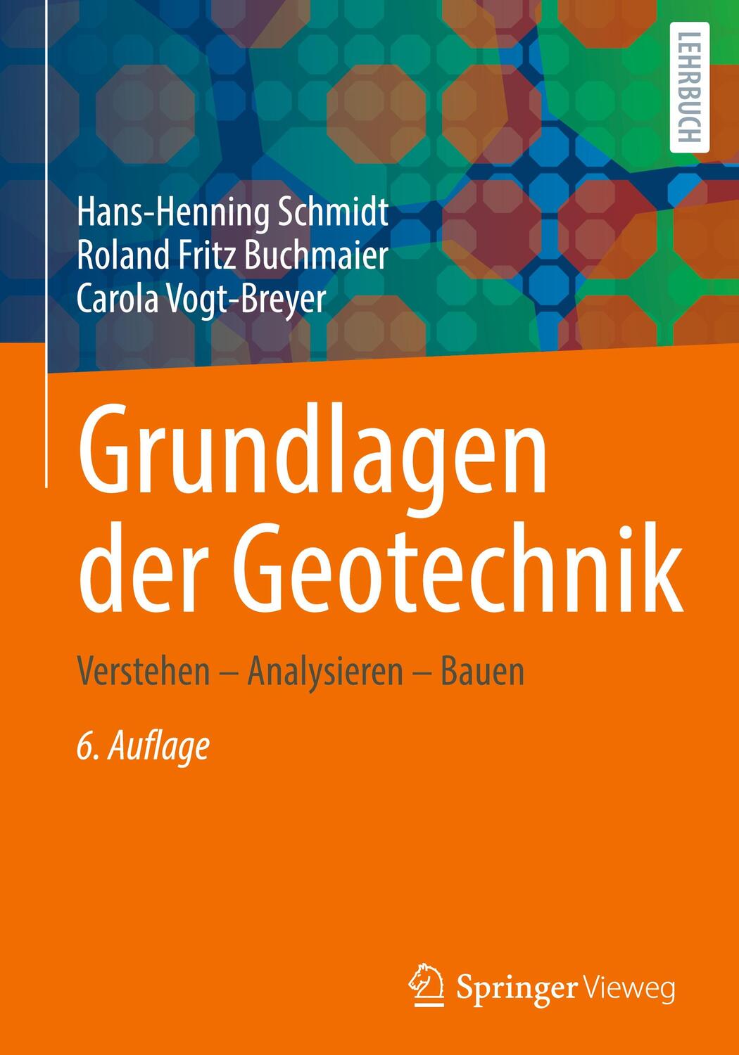 Cover: 9783658398330 | Grundlagen der Geotechnik | Verstehen ¿ Analysieren ¿ Bauen | Buch