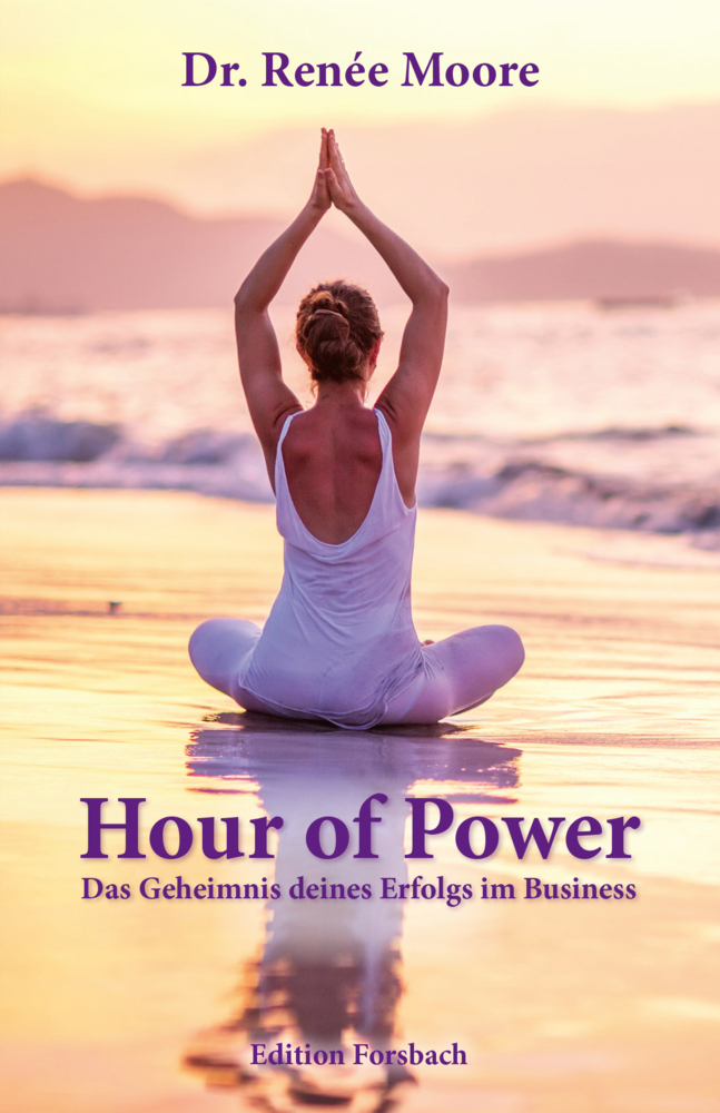 Cover: 9783959041379 | Hour of Power | Das Geheimnis deines Erfolgs im Business | Renée Moore