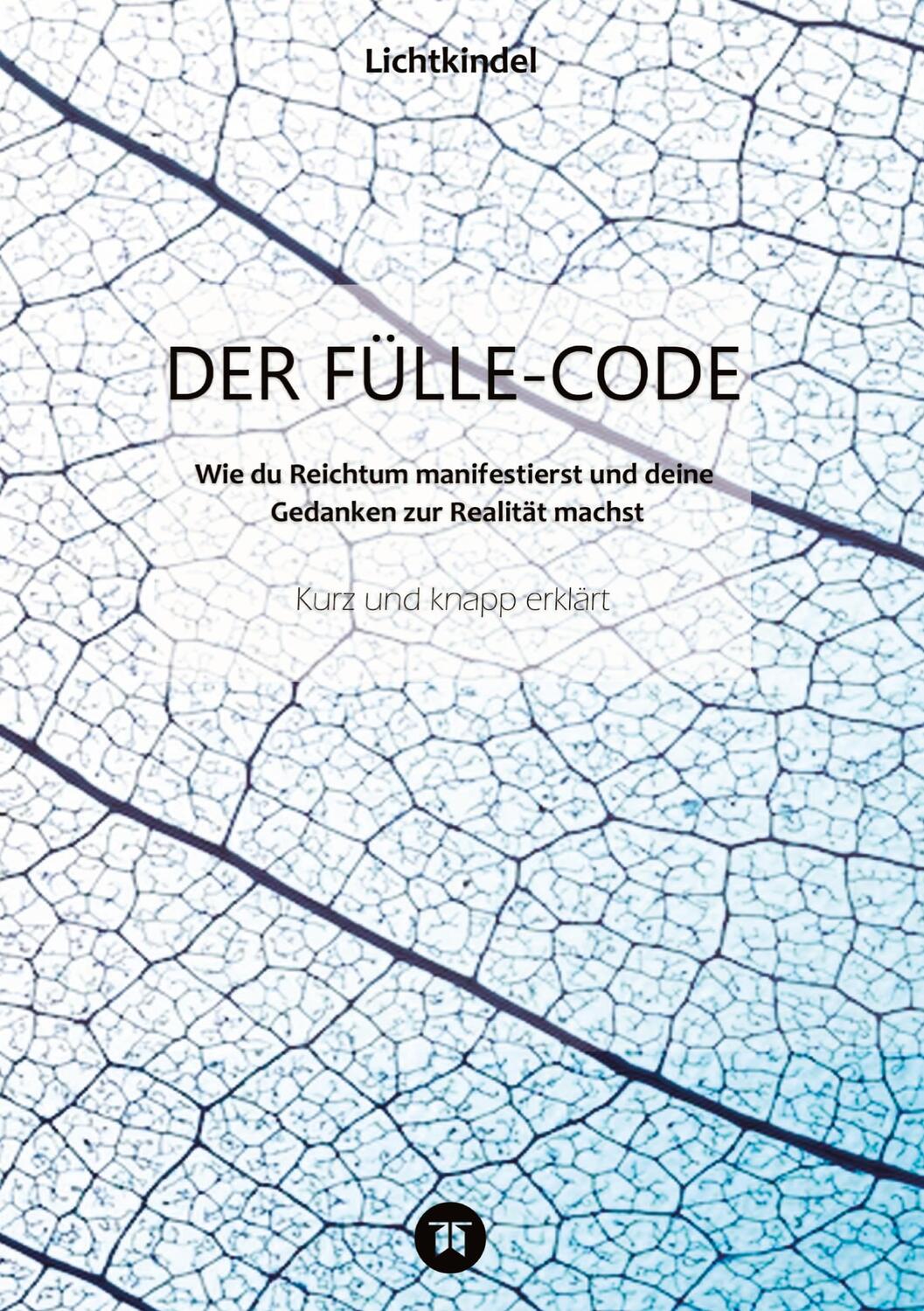 Cover: 9783347948242 | DER FÜLLE-CODE | Lichtkindel | Taschenbuch | Paperback | 60 S. | 2023