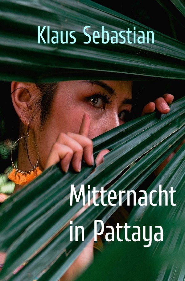 Cover: 9783756500079 | Mitternacht in Pattaya | Klaus Sebastian | Taschenbuch | Deutsch