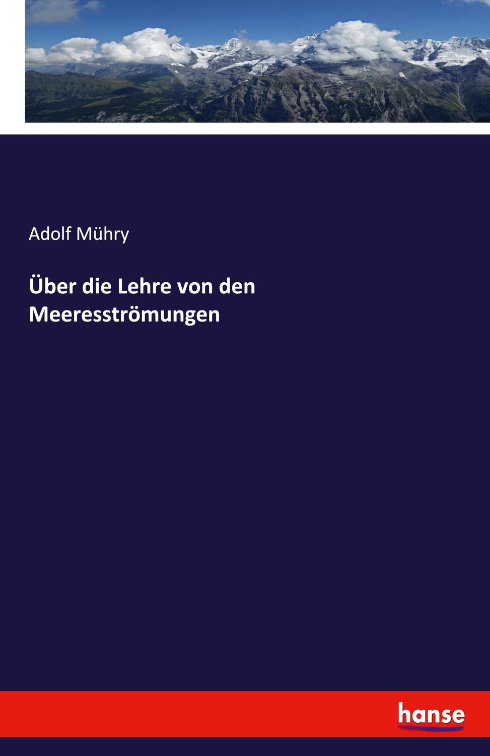 Cover: 9783743486089 | Über die Lehre von den Meeresströmungen | Adolf Mühry | Taschenbuch