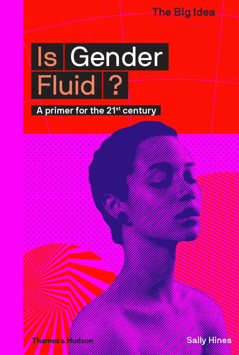 Cover: 9780500293683 | Is Gender Fluid? | A primer for the 21st century | Sally Hines | Buch
