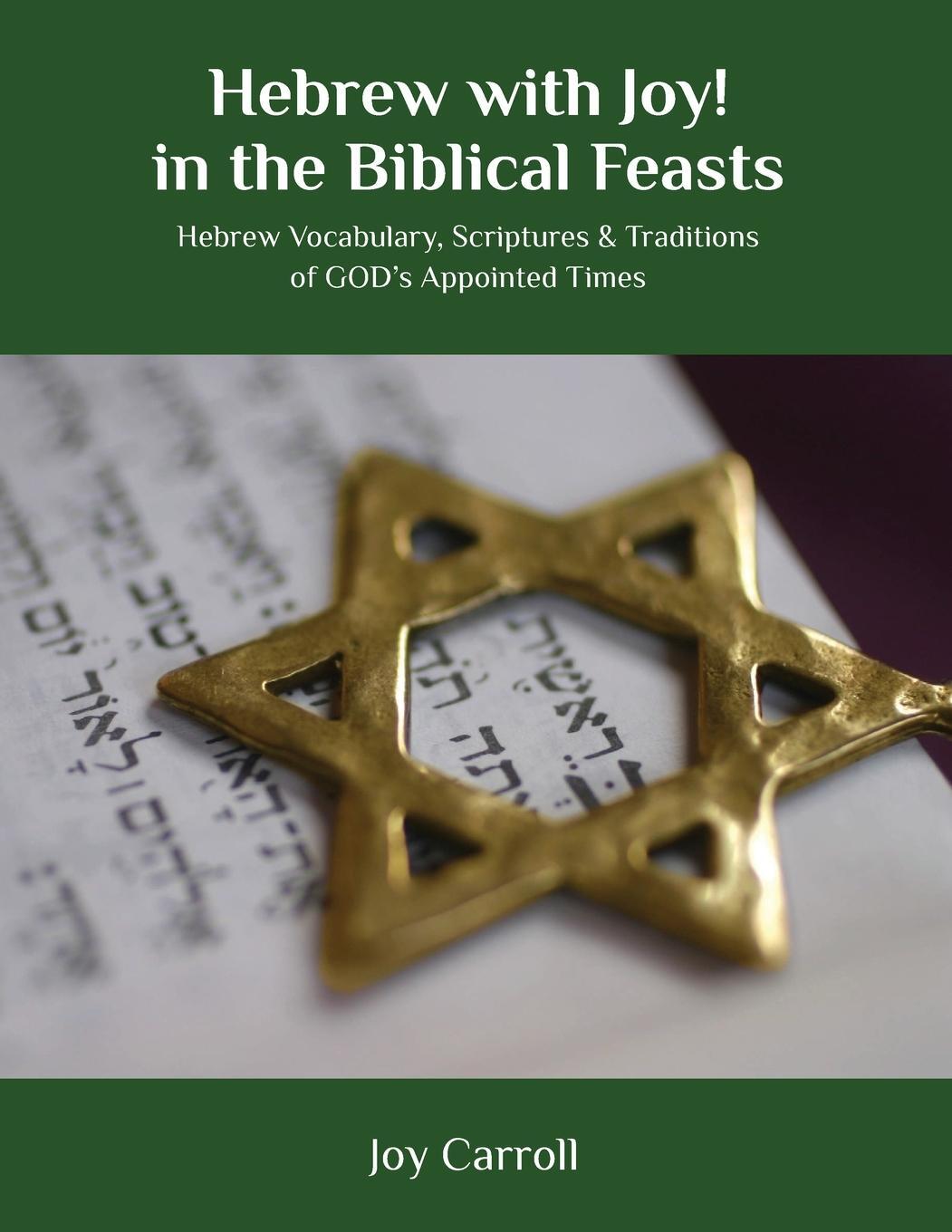 Cover: 9781733323048 | Hebrew with Joy! in the Biblical Feasts | Joy Carroll | Taschenbuch