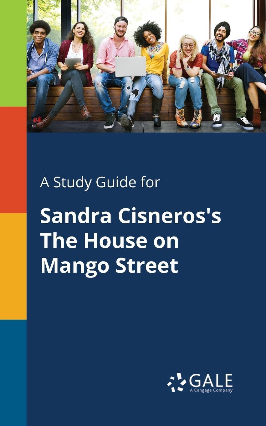 Cover: 9781375398411 | A Study Guide for Sandra Cisneros's The House on Mango Street | Gale