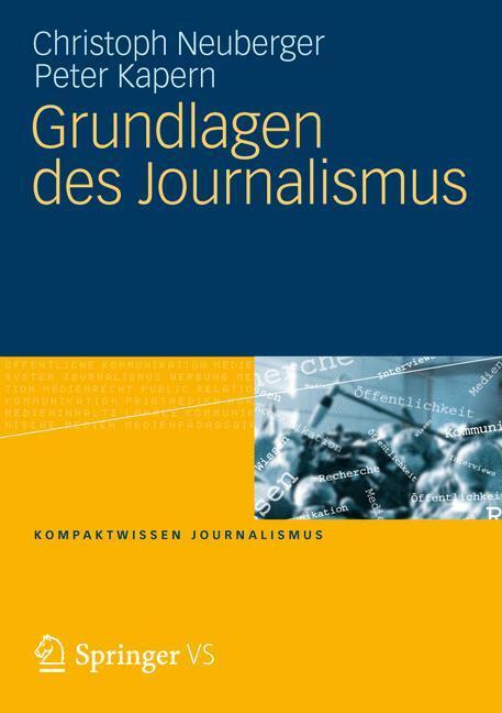 Cover: 9783531160177 | Grundlagen des Journalismus | Christoph Neuberger (u. a.) | Buch