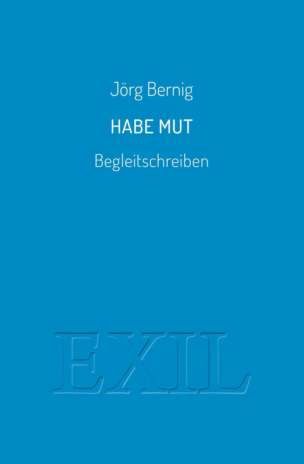 Cover: 9783982556277 | Habe Mut | Begleitschreiben | Jörg Bernig | Taschenbuch | Deutsch