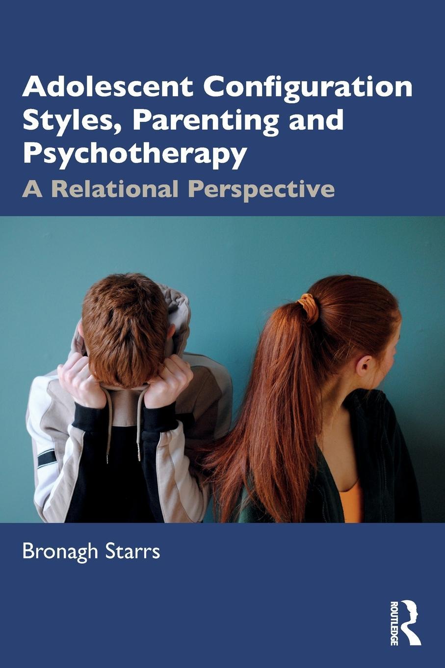 Cover: 9781032447230 | Adolescent Configuration Styles, Parenting and Psychotherapy | Starrs