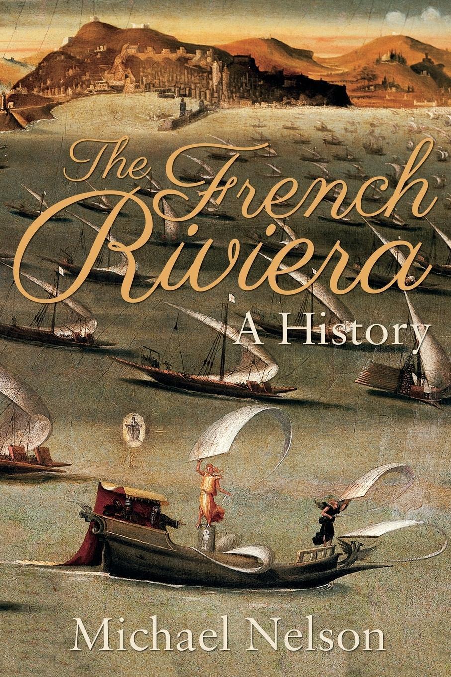 Cover: 9781785898334 | FRENCH RIVIERA | A History | Michael Nelson | Taschenbuch | Englisch