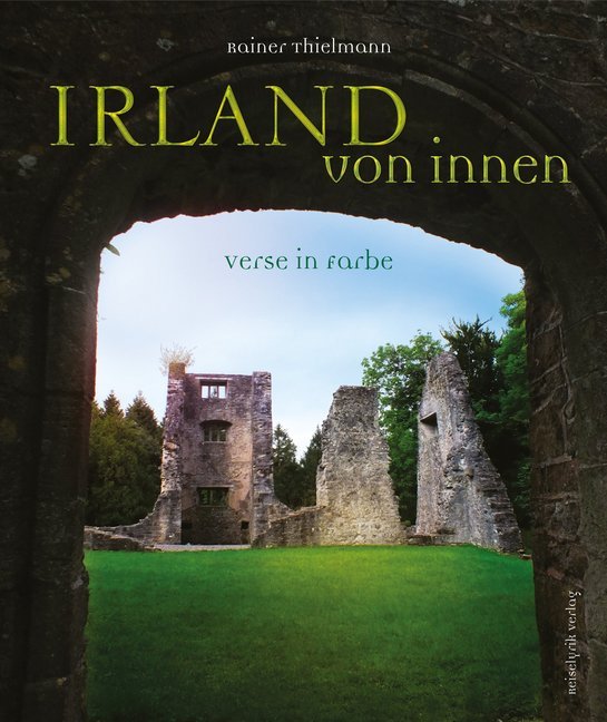 Cover: 9783981258332 | Irland von innen, m. 1 Audio | Verse in Farbe | Rainer Thielmann