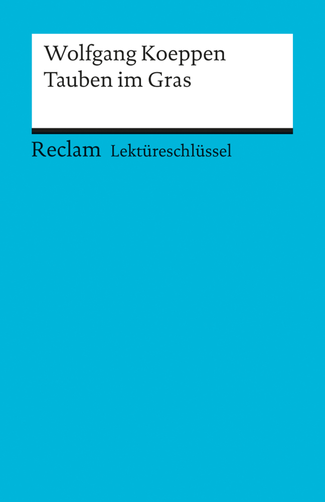 Cover: 9783150154298 | Lektüreschlüssel Wolfgang Koeppen 'Tauben im Gras' | Pütz (u. a.)