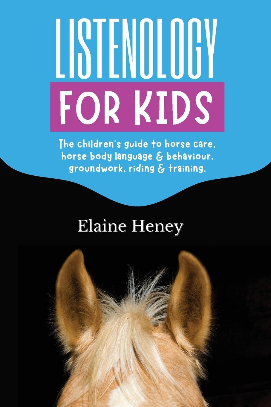 Cover: 9780955265396 | Listenology for Kids - The children's guide to horse care, horse...
