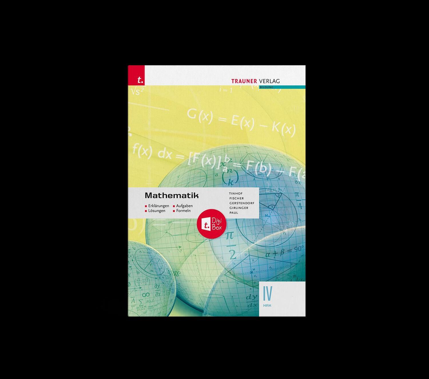 Cover: 9783991133896 | Mathematik IV HAK + TRAUNER-DigiBox - Erklärungen, Aufgaben,...