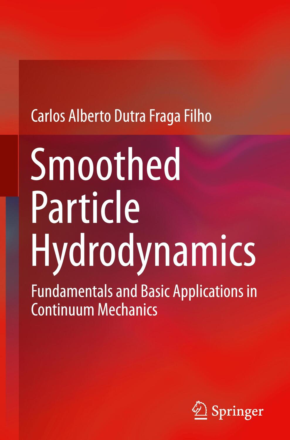Cover: 9783030007720 | Smoothed Particle Hydrodynamics | Carlos Alberto Dutra Fraga Filho