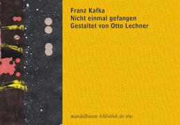 Cover: 9783854762294 | Nicht einmal gefangen | Franz Kafka | Buch | 32 S. | Deutsch | 2007