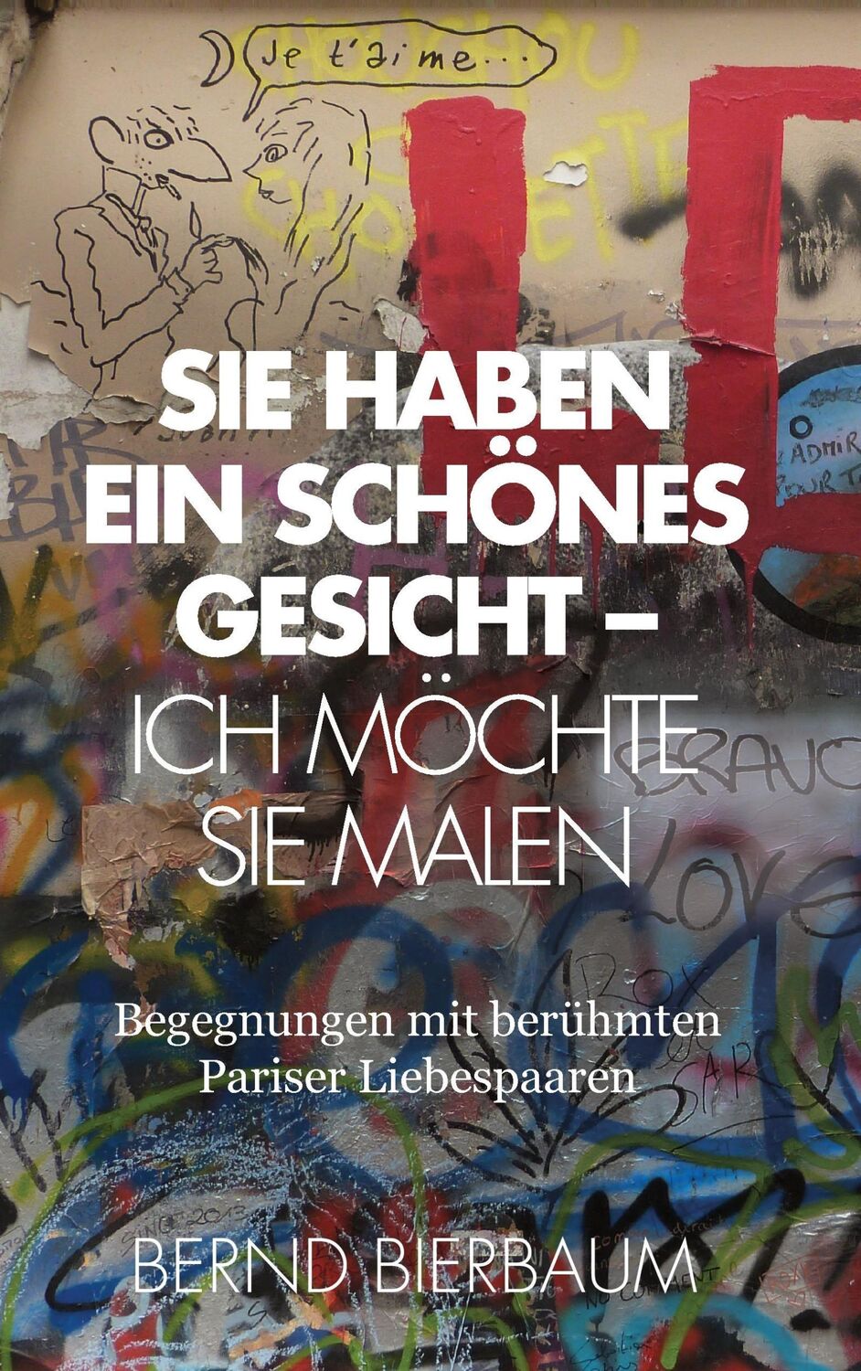 Cover: 9783735799456 | Sie haben ein schönes Gesicht ¿ Ich möchte Sie malen | Bernd Bierbaum