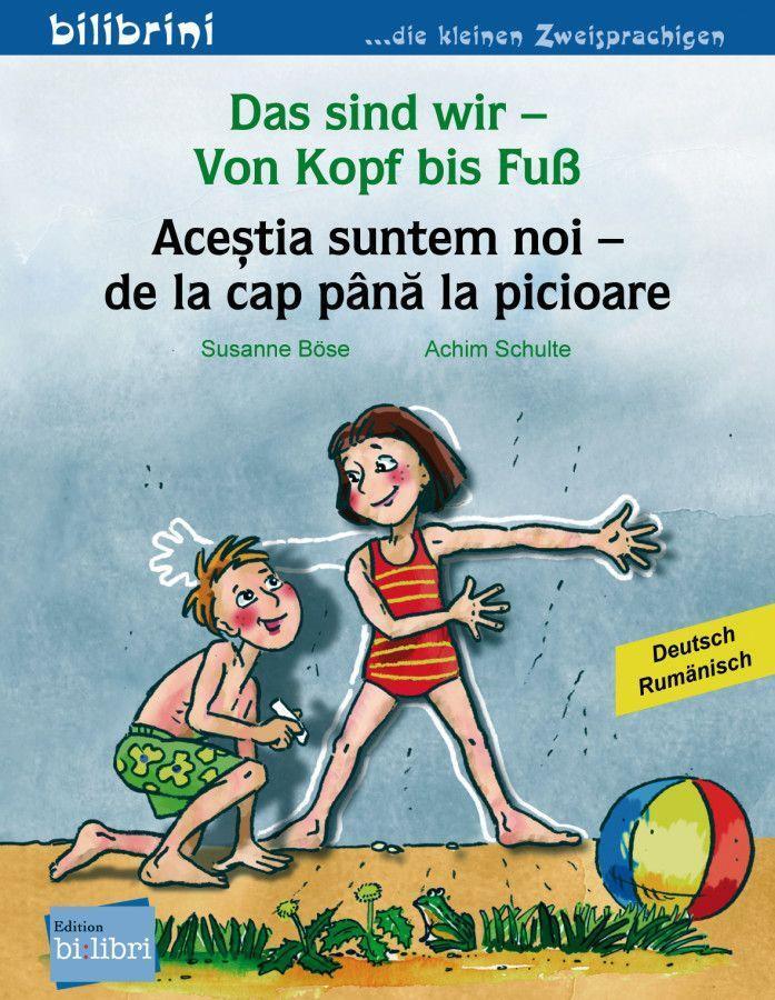 Cover: 9783196596014 | Das sind wir - Von Kopf bis Fuß. Kinderbuch Deutsch-Rumänisch | Böse