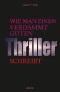 Cover: 9783897058057 | Wie man einen verdammt guten Thriller schreibt | James N. Frey | Buch