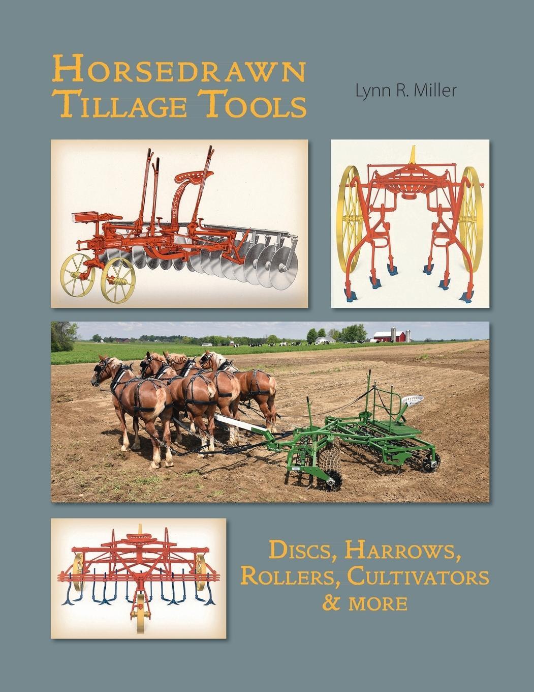 Cover: 9781885210340 | Horsedrawn Tillage Tools | Lynn R Miller | Taschenbuch | Paperback