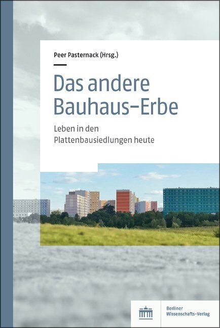 Cover: 9783830539834 | Das andere Bauhaus-Erbe | Leben in den Plattenbausiedlungen heute