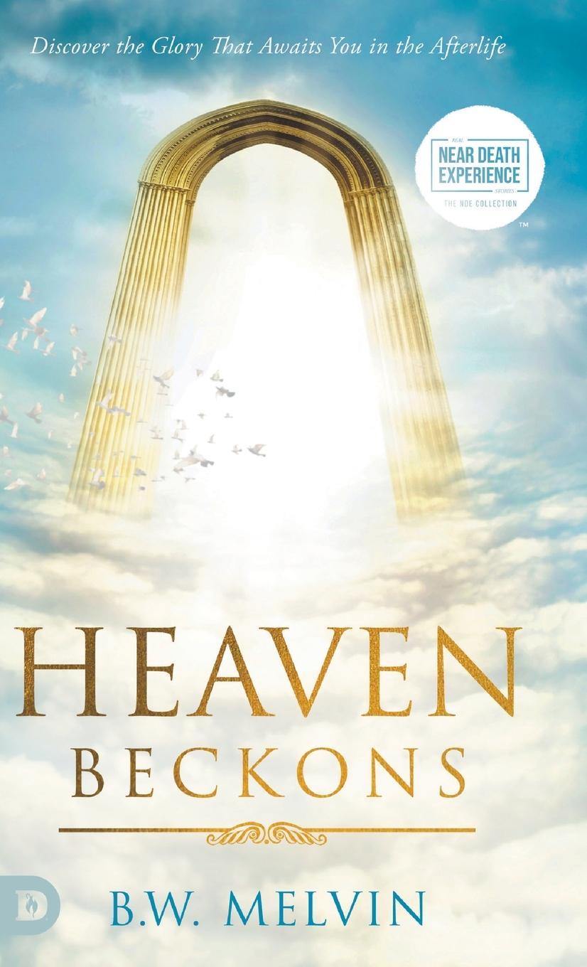 Cover: 9780768481297 | Heaven Beckons | Discover the Glory That Awaits You in the Afterlife