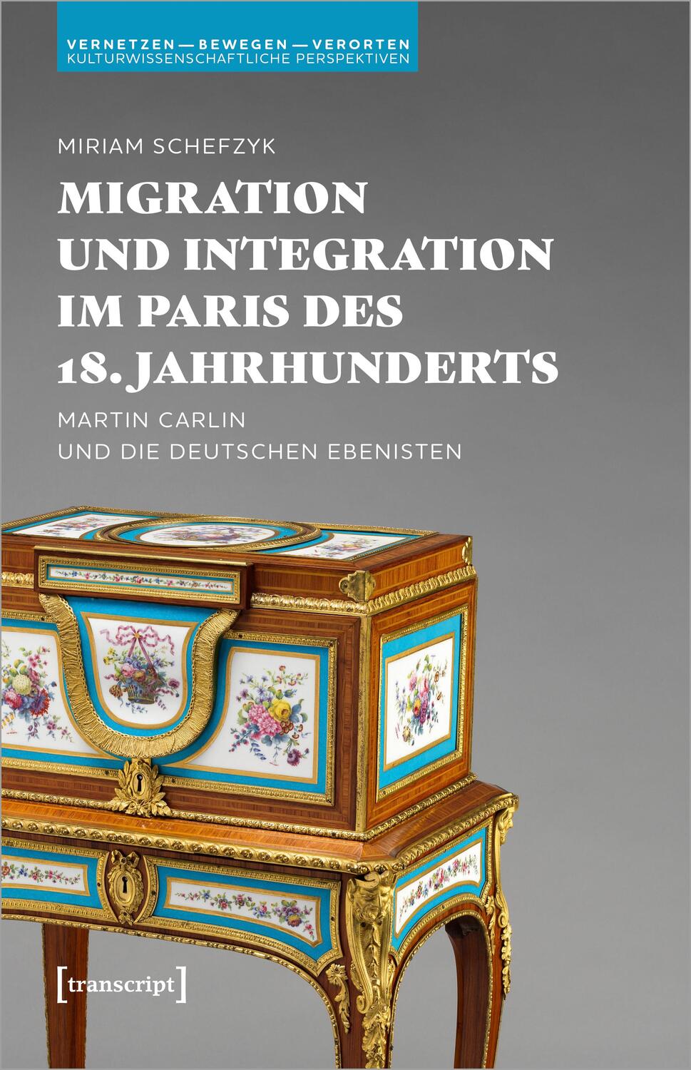 Cover: 9783837659986 | Migration und Integration im Paris des 18. Jahrhunderts | Schefzyk