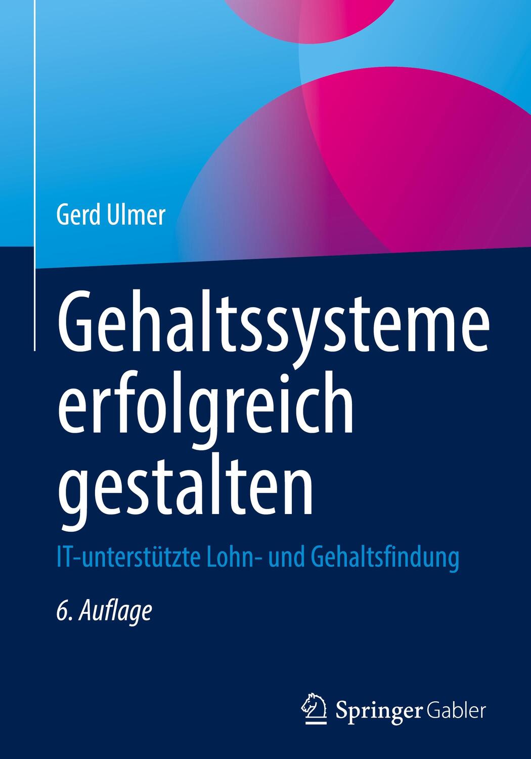 Cover: 9783662661086 | Gehaltssysteme erfolgreich gestalten | Gerd Ulmer | Buch | Deutsch