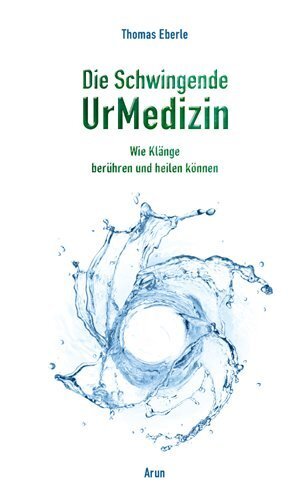 Cover: 9783866631120 | Die Schwingende UrMedizin, m. 2 Audio-CDs | Thomas Eberle | Buch
