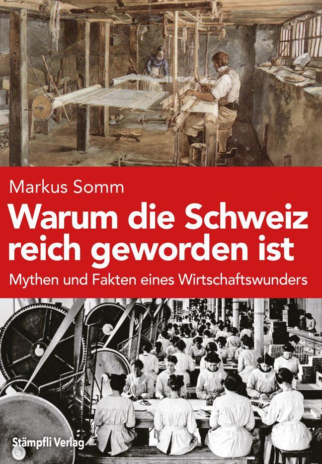 Cover: 9783727212888 | Warum die Schweiz reich geworden ist | Markus Somm | Buch | Gebunden